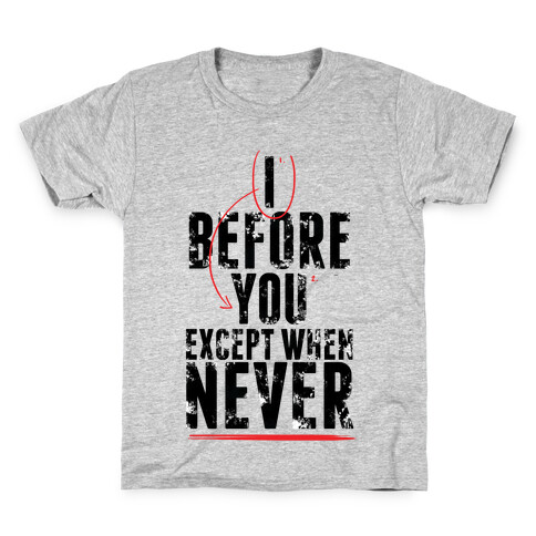 I Before U, Always Kids T-Shirt