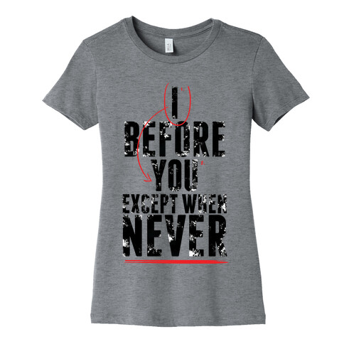 I Before U, Always Womens T-Shirt