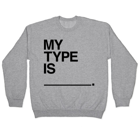 My Type Is ______. Pullover
