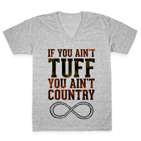 If You Ain't Tuff V-Neck Tee Shirt