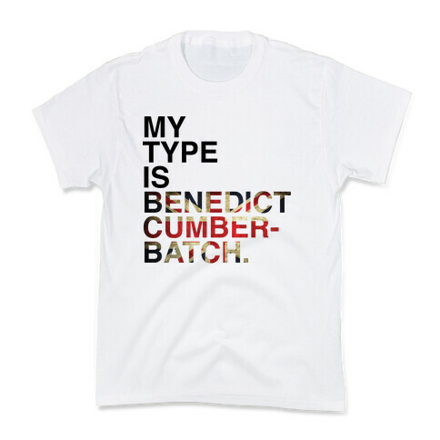 My Type Is Benedict Cumberbatch. Kids T-Shirt