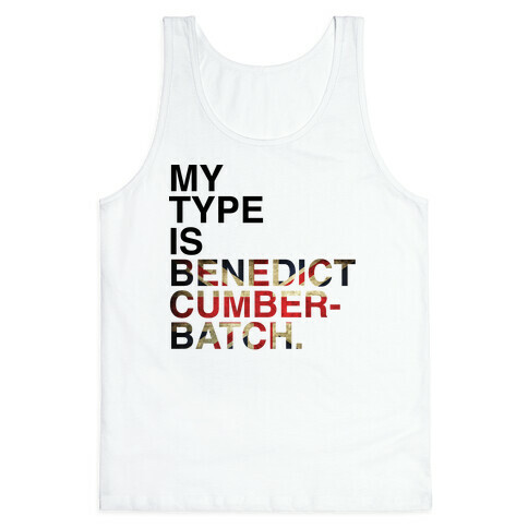 My Type Is Benedict Cumberbatch. Tank Top