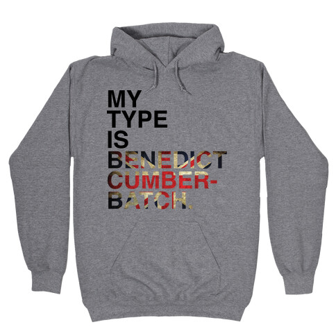 My Type Is Benedict Cumberbatch. Hooded Sweatshirt