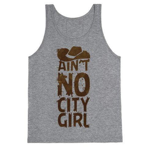 Ain't No City Girl Tank Top