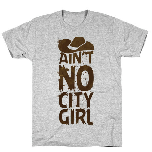 Ain't No City Girl T-Shirt