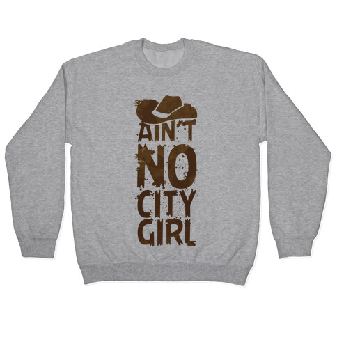 Ain't No City Girl Pullover