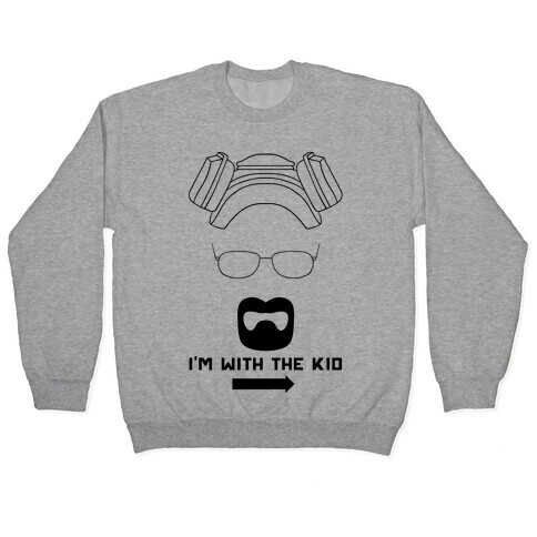 I'm With The Kid. (Walt and Jesse Couples Shirts) Pullover