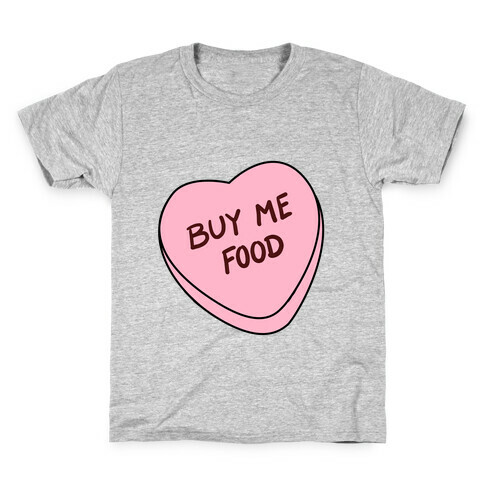 Candy Hearts: Buy Me Food Kids T-Shirt