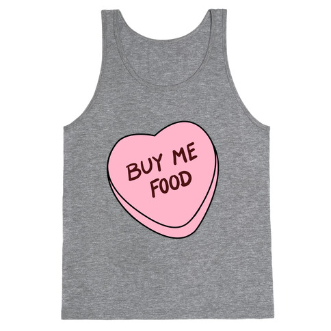 Candy Hearts: Buy Me Food Tank Top