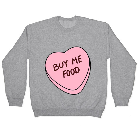 Candy Hearts: Buy Me Food Pullover