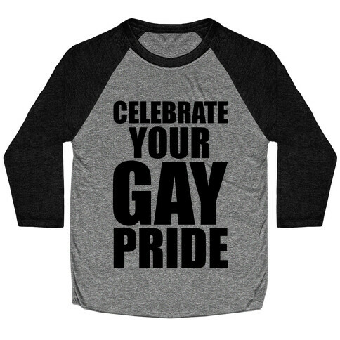 Celebrate Your Gay Pride Baseball Tee