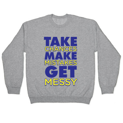 Get Messy! Pullover