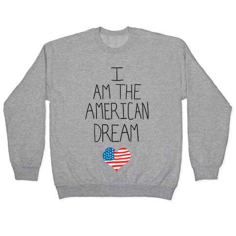 I am the American Dream Pullover