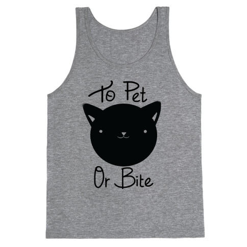 To Pet or To Bite Tank Top