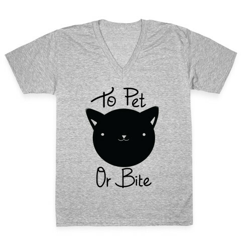 To Pet or To Bite V-Neck Tee Shirt