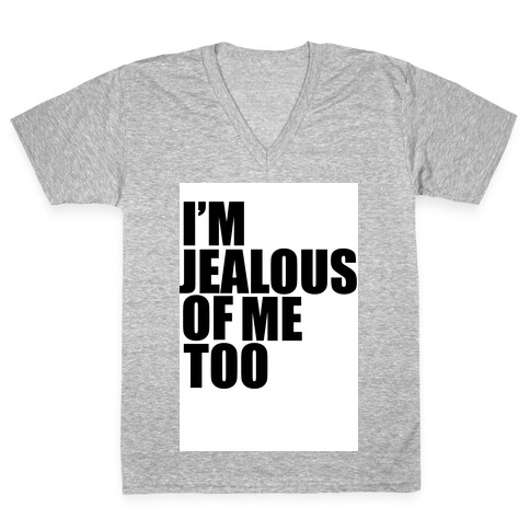 I'm Jealous of Me Too V-Neck Tee Shirt