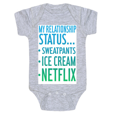 My Relationship Status: Sweatpants, Ice-cream, and Netflix! Baby One-Piece