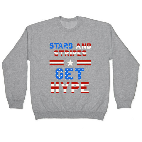Stars And Stripes Get Hype Pullover