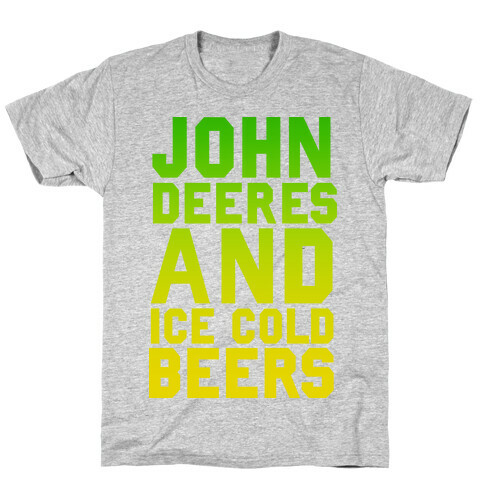 John Deeres and Ice Cold Beers T-Shirt
