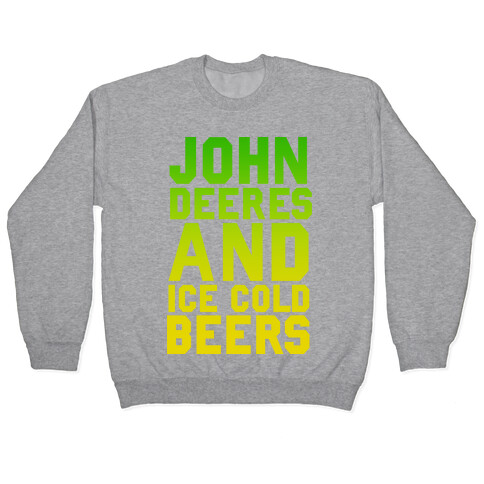 John Deeres and Ice Cold Beers Pullover