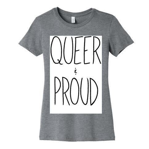 Queer And Proud Womens T-Shirt