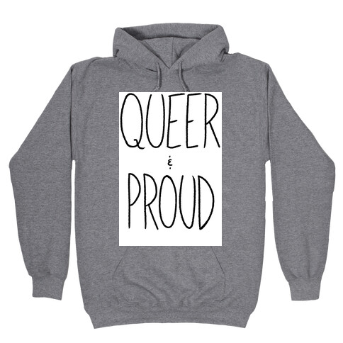 Queer And Proud Hooded Sweatshirt