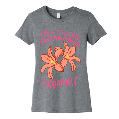 I'm a Delicate Flower Womens T-Shirt