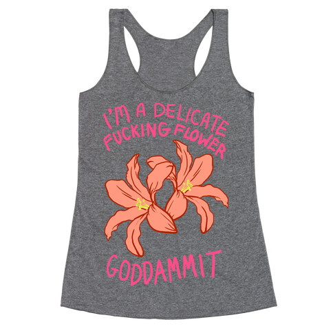 I'm a Delicate Flower Racerback Tank Top