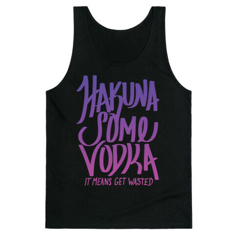 Hakuna Some Vodka (Gradient) Tank Top