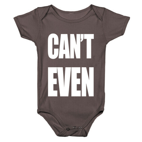 Can't Even Baby One-Piece