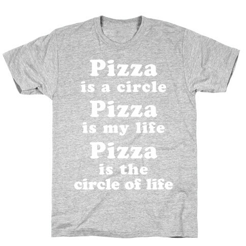 Pizza Is The Circle Of Life T-Shirt