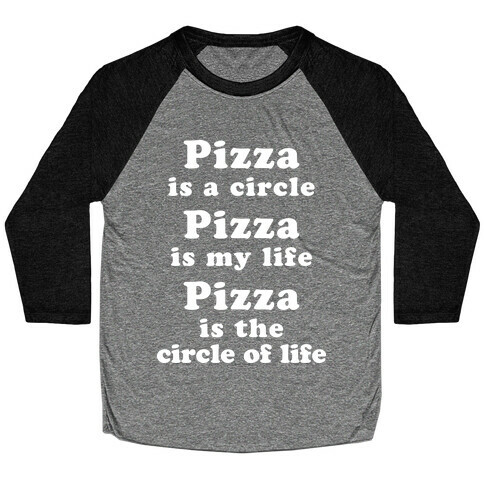 Pizza Is The Circle Of Life Baseball Tee