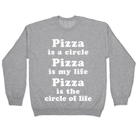 Pizza Is The Circle Of Life Pullover