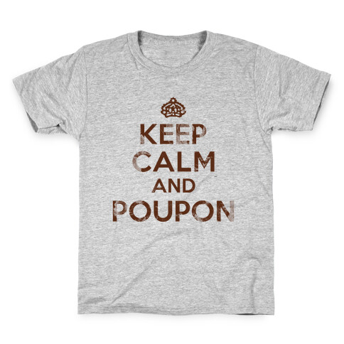 Keep Calm And Poupon Kids T-Shirt