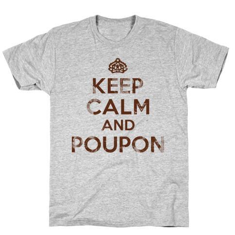 Keep Calm And Poupon T-Shirt