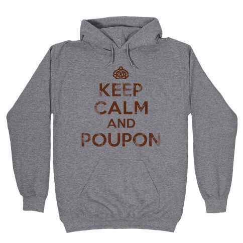 Keep Calm And Poupon Hooded Sweatshirt