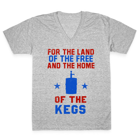 For The Land Of The Free And The Home Of The Kegs V-Neck Tee Shirt