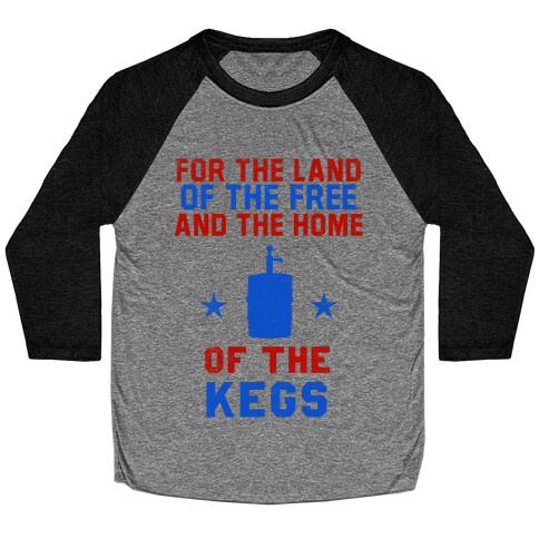 For The Land Of The Free And The Home Of The Kegs Baseball Tee