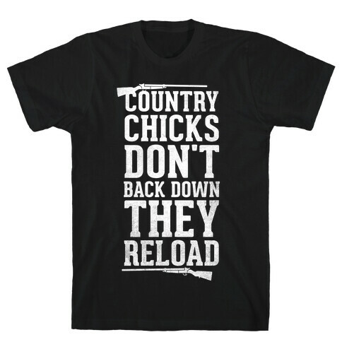 Country Chicks Don't Back Down, They Reload (White) T-Shirt