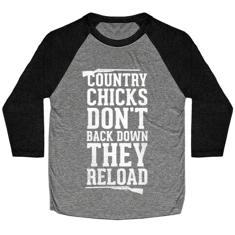Country Chicks Don't Back Down, They Reload (White) Baseball Tee
