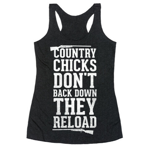 Country Chicks Don't Back Down, They Reload (White) Racerback Tank Top