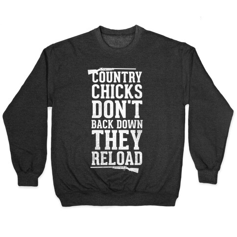 Country Chicks Don't Back Down, They Reload (White) Pullover