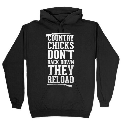 Country Chicks Don't Back Down, They Reload (White) Hooded Sweatshirt