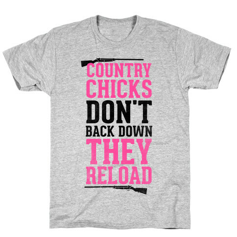 Country Chicks Don't Back Down, They Reload T-Shirt