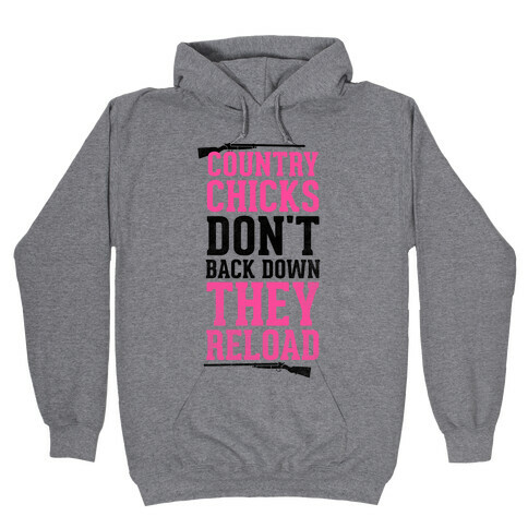 Country Chicks Don't Back Down, They Reload Hooded Sweatshirt