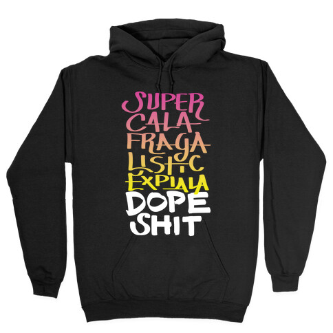 SUPERCALAFRAGALISTICEXPIALADOPESHIT (Gradient) Hooded Sweatshirt