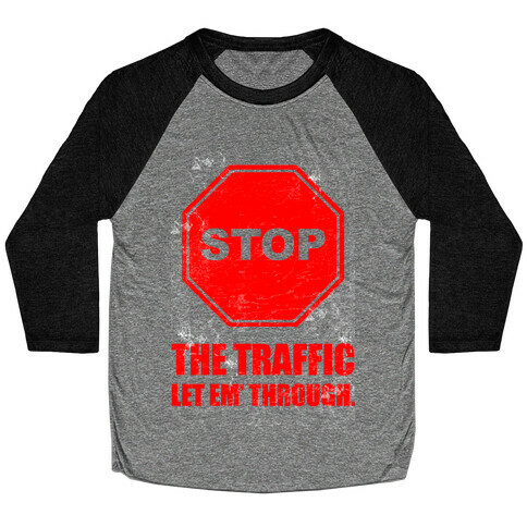 Stop the Traffic Baseball Tee