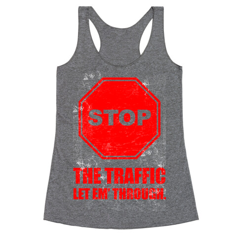 Stop the Traffic Racerback Tank Top