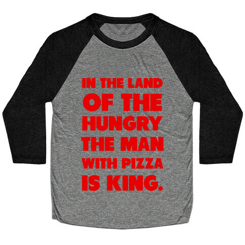 Pizza is King Baseball Tee