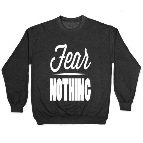 Fear nothing Pullover